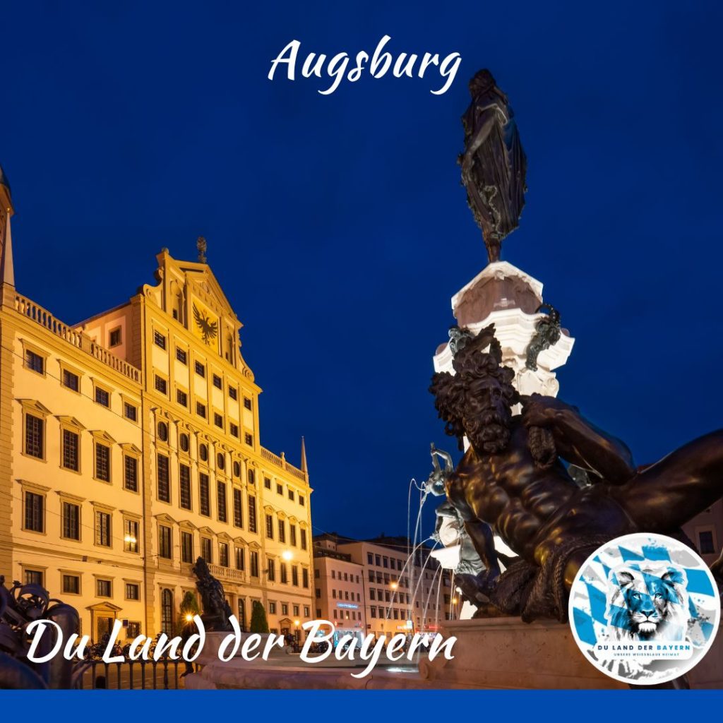 Augsburg - Du Land der Bayern