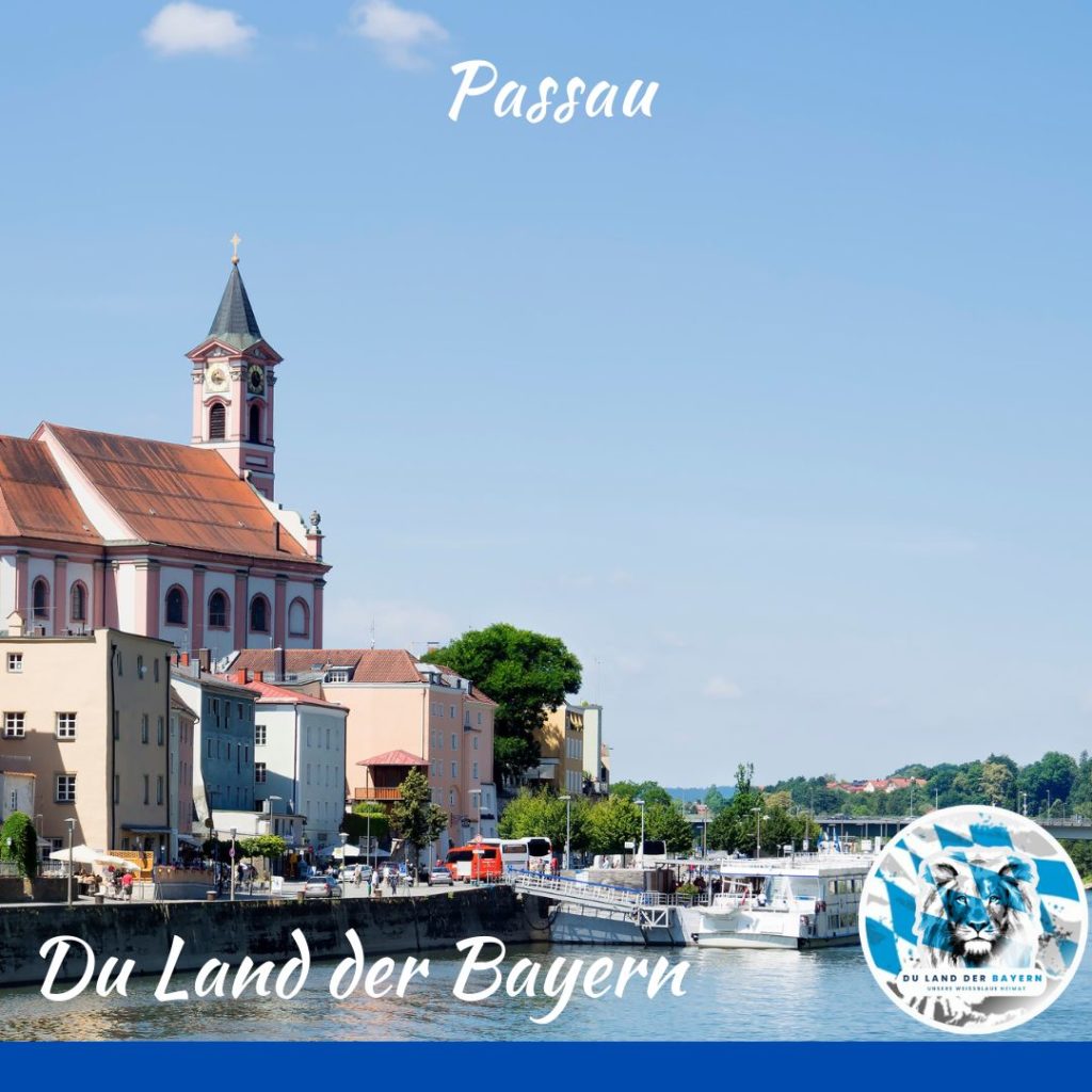 Ostbayern - Passau - Du Land der Bayern