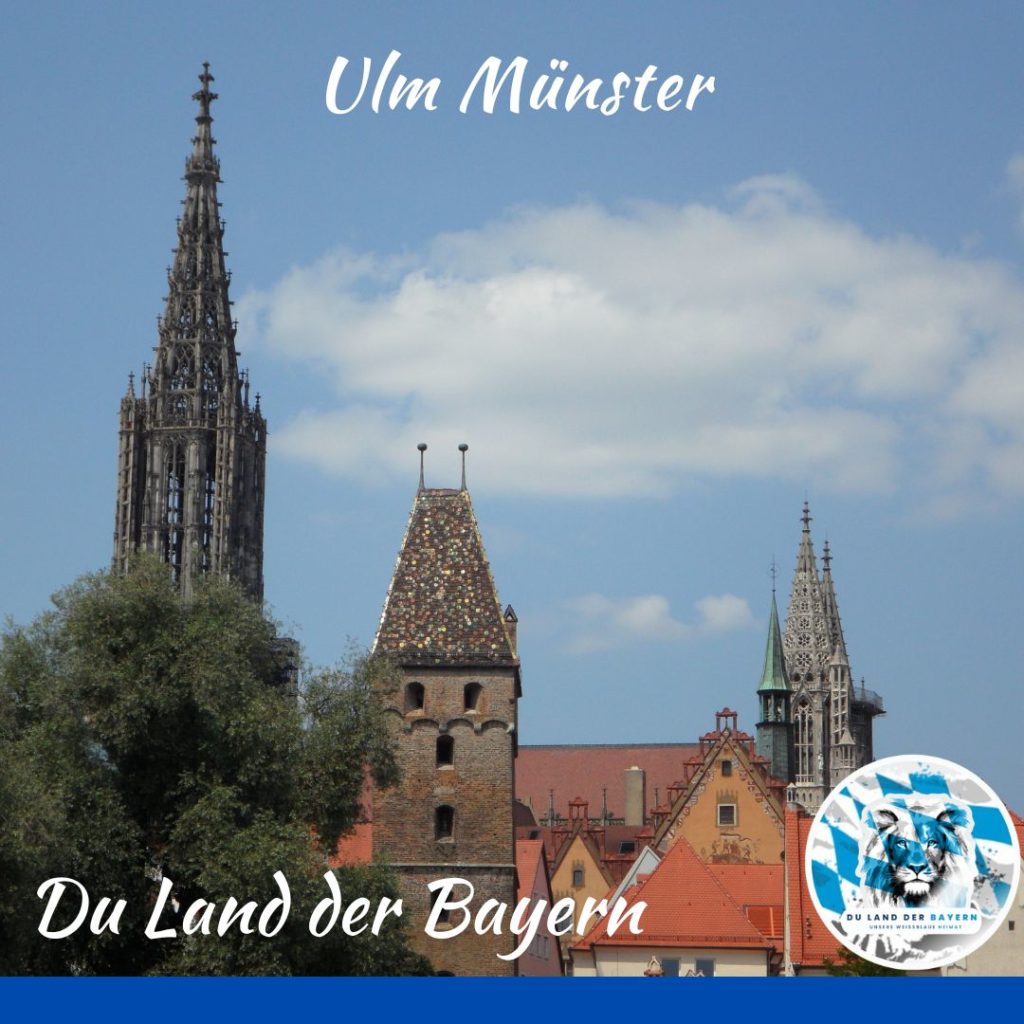 Ulm Münster - Du Land der Bayern 