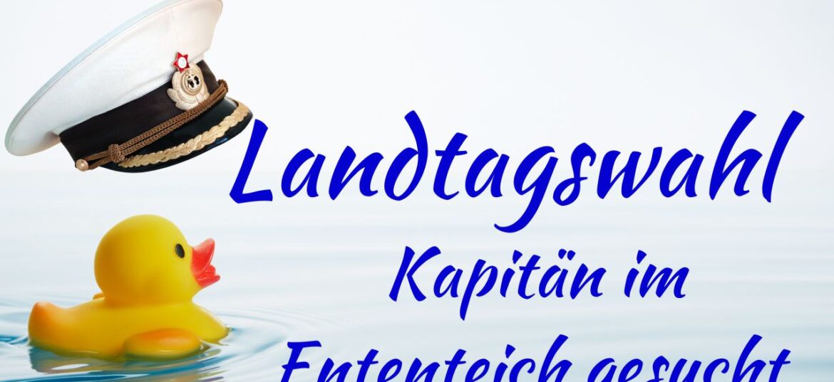 Landtagswahl - Kapitän im Ententeich - Du Land der Bayern