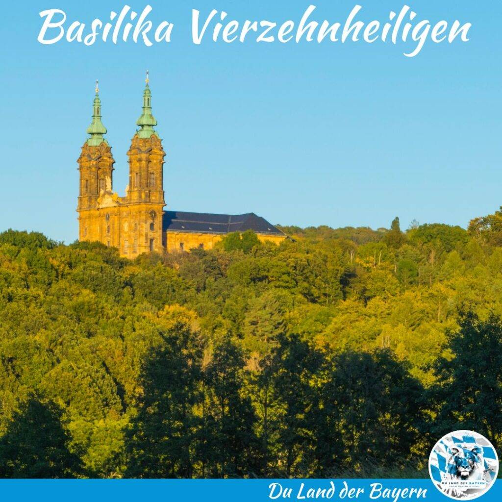 Basilika Vierzehnheiligen - Oberfranken
Du Land der Bayern