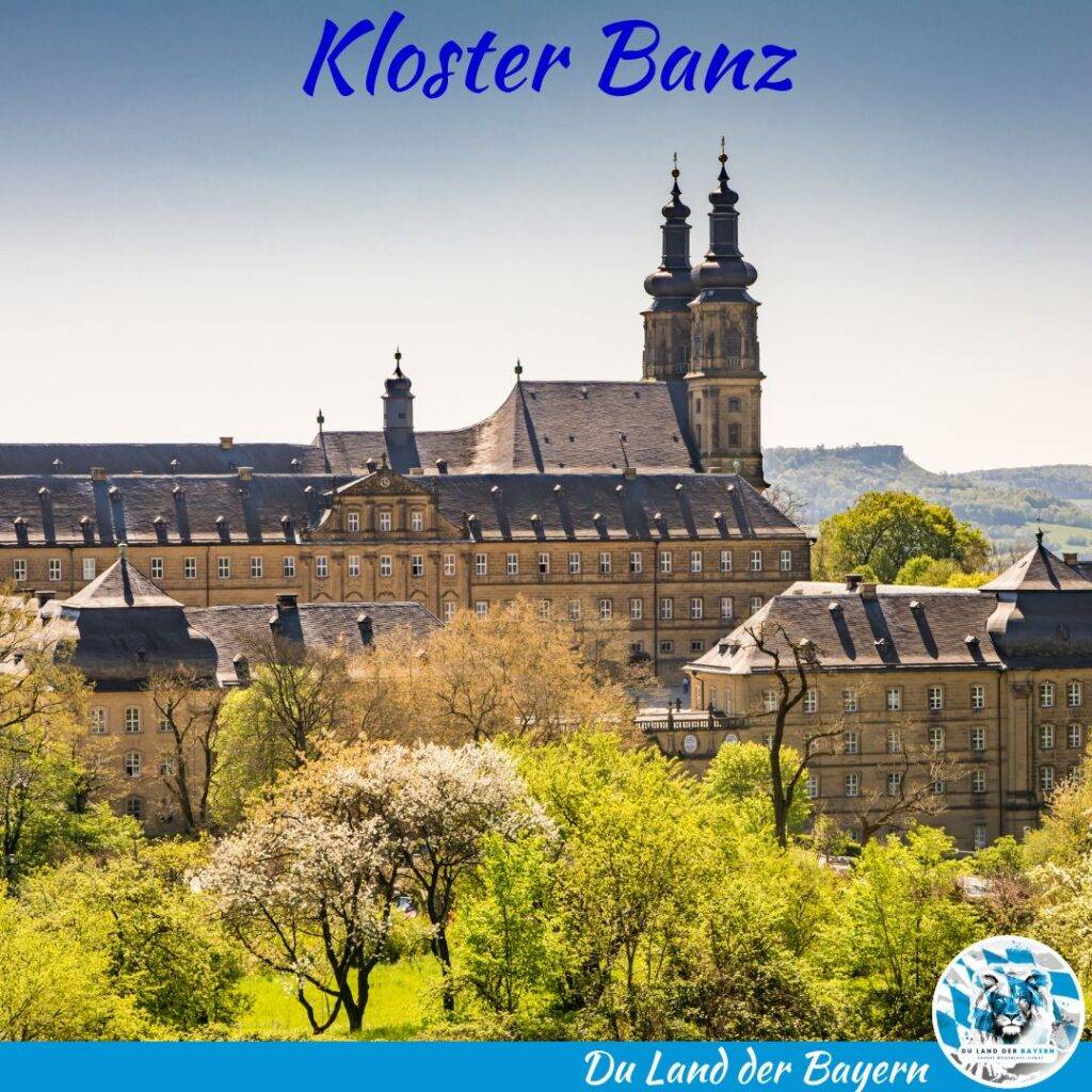 Kloster Banz - Oberfranken
Du Land der Bayern