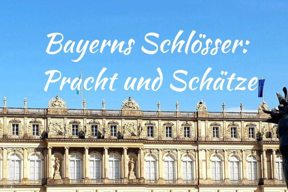 Bayerns Schlösser - Pracht uns Schätze